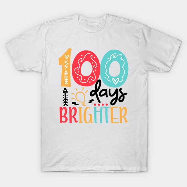 100 Days Brighter 100 days of School gift for Teacher Kids T-Shirt by BadDesignCo